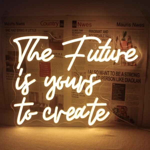 The Future is Yours to Create Neon  Sign, Letters Neon Signs for Wall Decor, Warm White Neon Light Sign with USB Powered for Bedroom, Windows, Living Room, Office, Children's Room